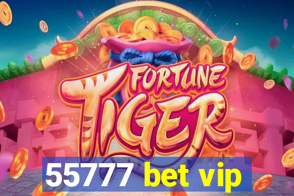 55777 bet vip